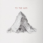 To The Alps 7" (Remixes)