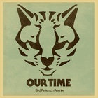 Our Time (Bird Peterson Remix)