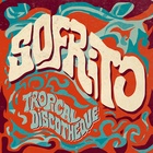 Sofrito: Tropical Discoteque