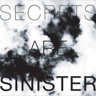Secrets Are Sinister