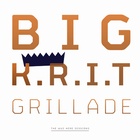 Yourstru.ly Presents: K.R.I.T. Wuz Here (The Grillade Sessions)