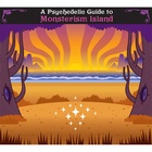 The Psychedelic Guide to Monsterism Island