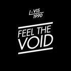 Feel The Void (L-Vis 1990 Street Reprise)