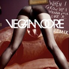 When I Grow Up I Wanna F**k Like a Girl (Vegamoore Remix)