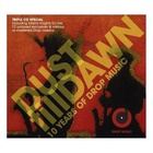 Dust Till Dawn - 10 Years Of Drop Music