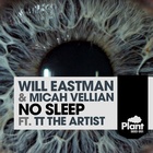 Will Eastman & Micah Vellian - No Sleep (feat. Tt The Artist)