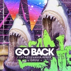 Go Back (Le Castle Vania Remix)