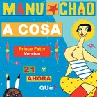 A Cosa (Prince Fatty Version)