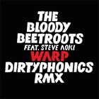 WARP (feat. Steve Aoki) (Dirtyphonics DubStep Remix)