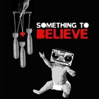 Something To Believe