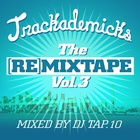 The [Re]Mixtape Vol. 3 mixed by DJ TAP.10