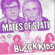 Black Kids vs Mates of State