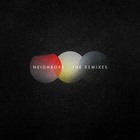 Neighbors - The Remixes EP