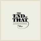 The End Of That