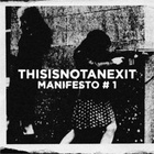 Thisisnotanexit Manifesto 1: Chapter One
