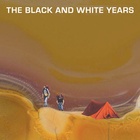 The Black and White Years
